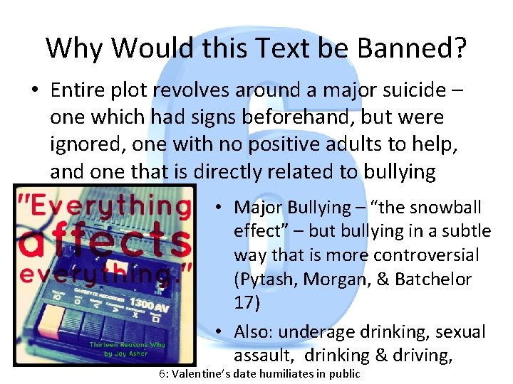 Why Would this Text be Banned? • Entire plot revolves around a major suicide