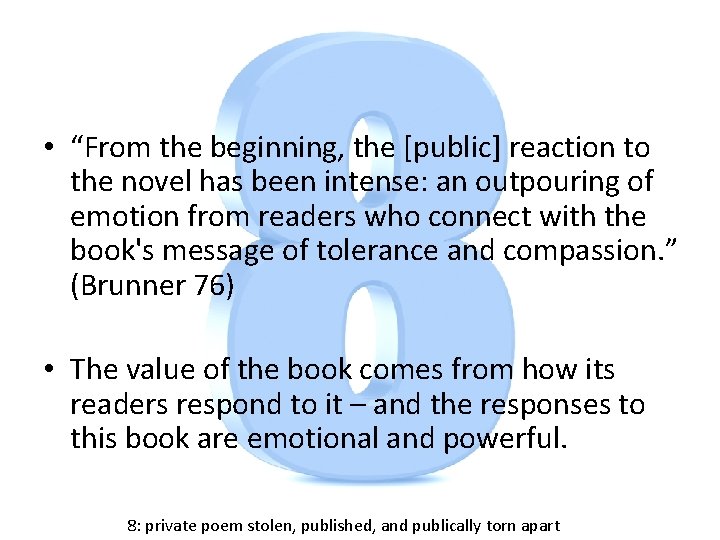  • “From the beginning, the [public] reaction to the novel has been intense: