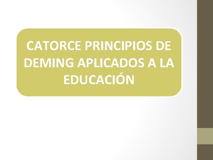 CATORCE PRINCIPIOS DE DEMING APLICADOS A LA EDUCACIÓN 