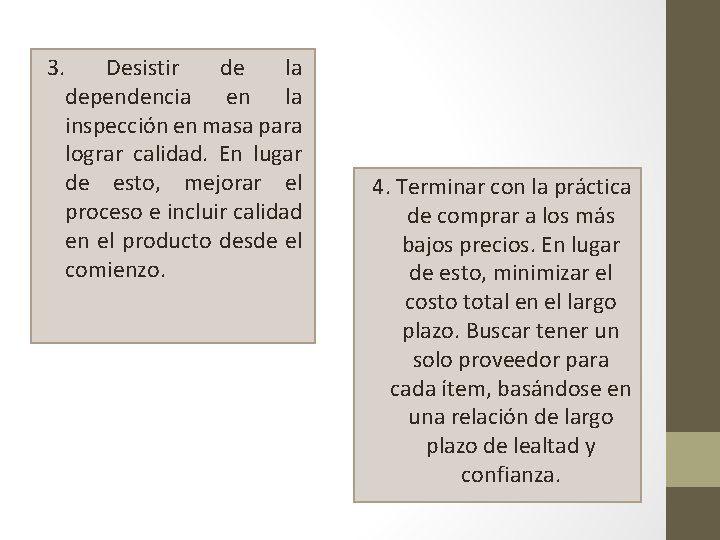 3. Desistir de la dependencia en la inspección en masa para lograr calidad. En