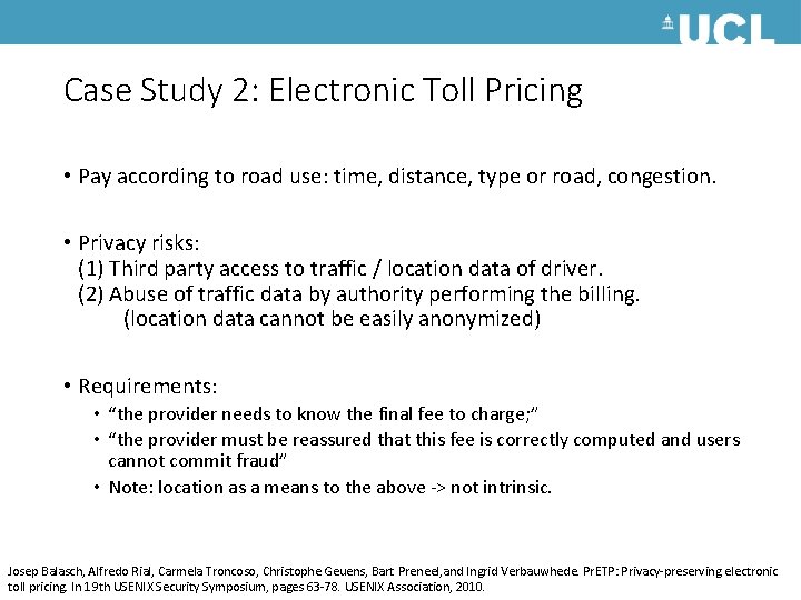 Case Study 2: Electronic Toll Pricing • Pay according to road use: time, distance,