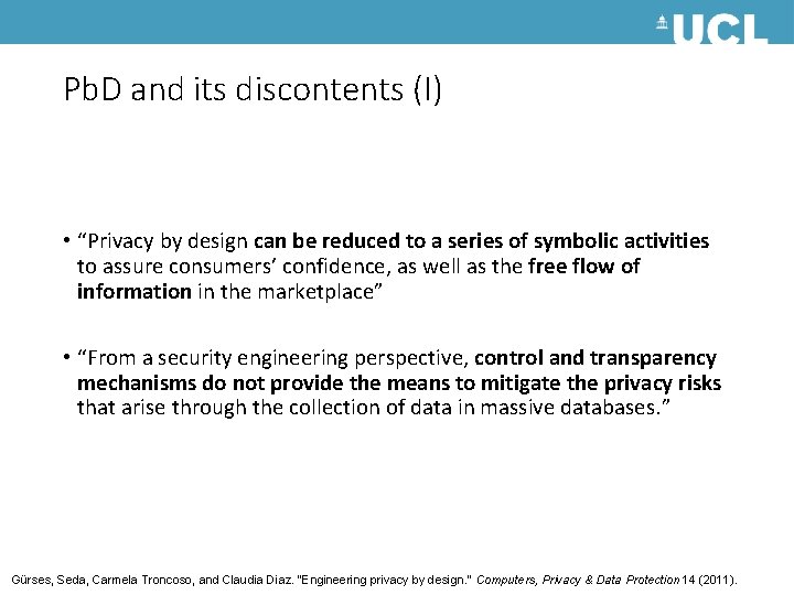 Pb. D and its discontents (I) • “Privacy by design can be reduced to