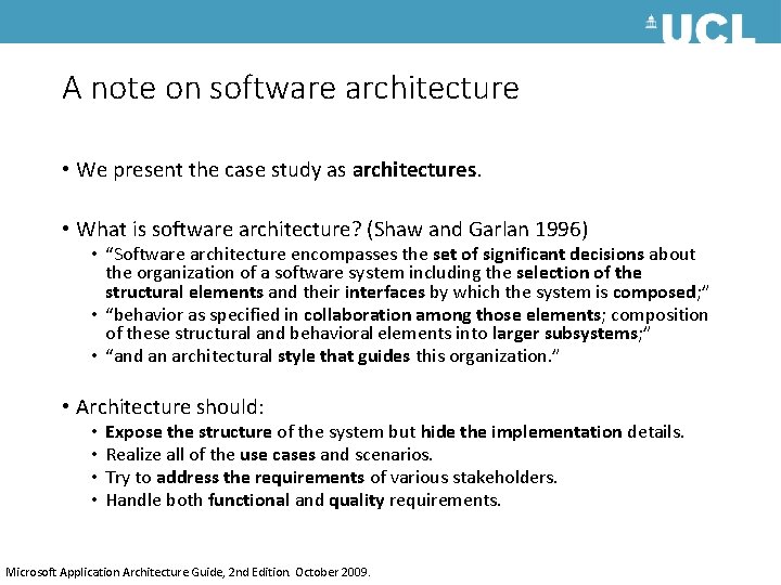 A note on software architecture • We present the case study as architectures. •