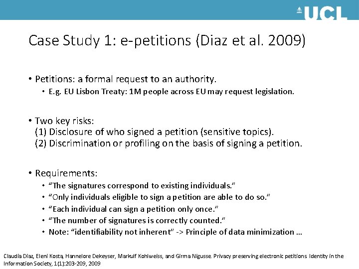 Case Study 1: e-petitions (Diaz et al. 2009) • Petitions: a formal request to