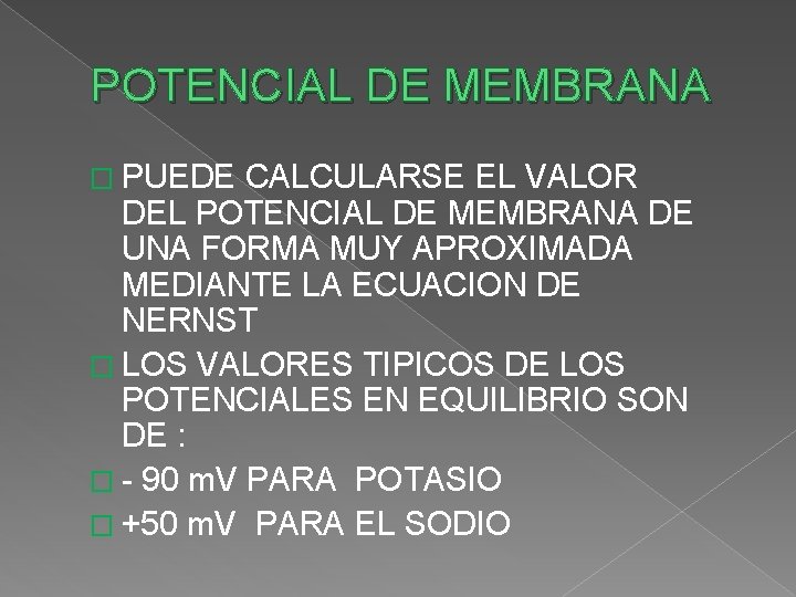 POTENCIAL DE MEMBRANA � PUEDE CALCULARSE EL VALOR DEL POTENCIAL DE MEMBRANA DE UNA