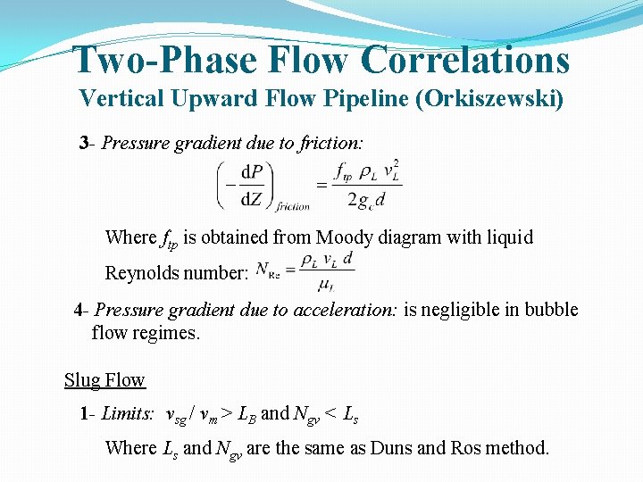 Two-Phase Flow Correlations Vertical Upward Flow Pipeline (Orkiszewski) 3 - Pressure gradient due to