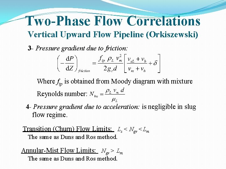 Two-Phase Flow Correlations Vertical Upward Flow Pipeline (Orkiszewski) 3 - Pressure gradient due to