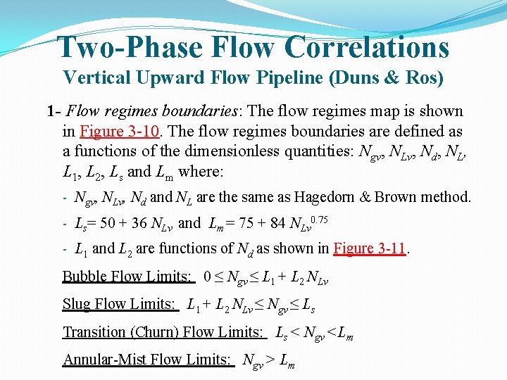 Two-Phase Flow Correlations Vertical Upward Flow Pipeline (Duns & Ros) 1 - Flow regimes