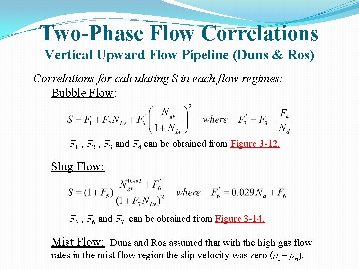 Two-Phase Flow Correlations Vertical Upward Flow Pipeline (Duns & Ros) Correlations for calculating S