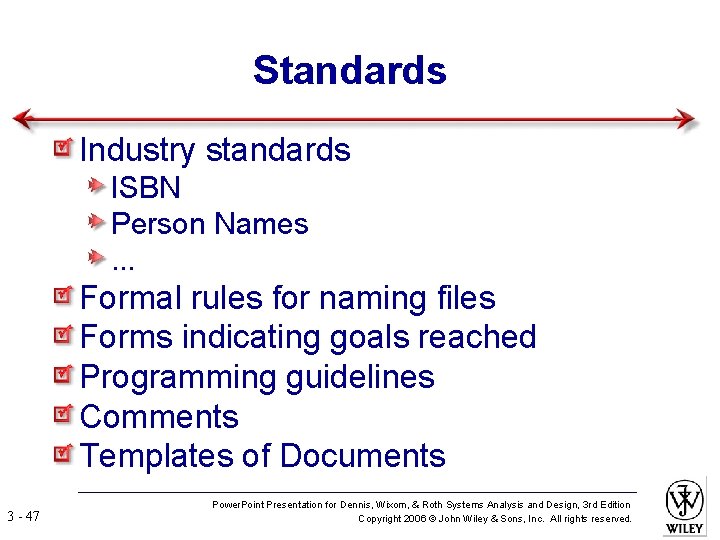 Standards Industry standards ISBN Person Names. . . Formal rules for naming files Forms