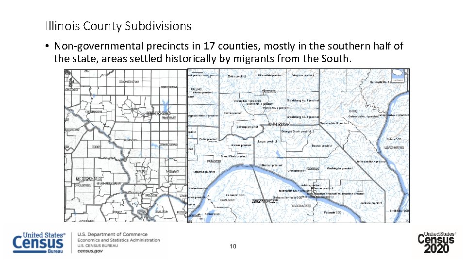 Illinois County Subdivisions • Non-governmental precincts in 17 counties, mostly in the southern half