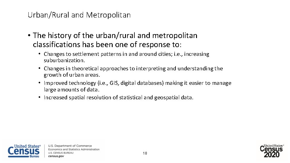 Urban/Rural and Metropolitan • The history of the urban/rural and metropolitan classifications has been