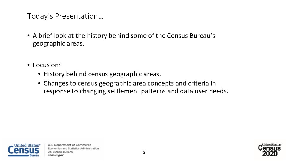 Today’s Presentation… • A brief look at the history behind some of the Census