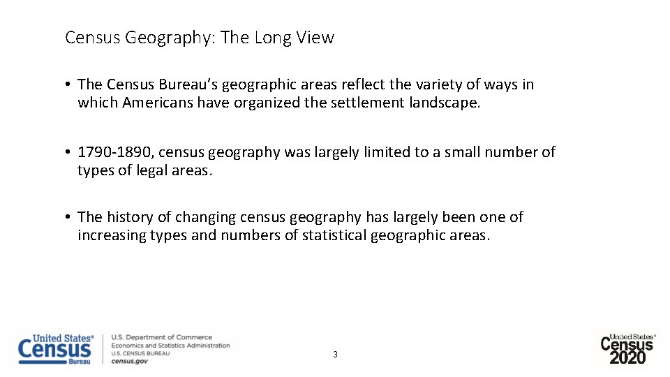 Census Geography: The Long View • The Census Bureau’s geographic areas reflect the variety