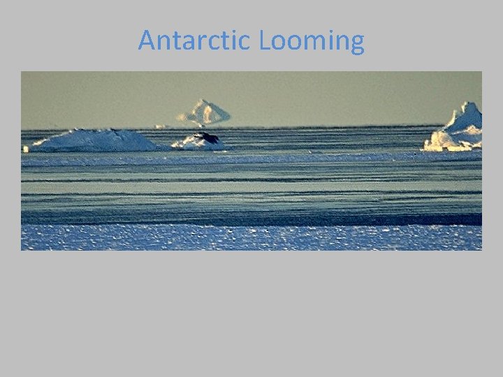 Antarctic Looming 