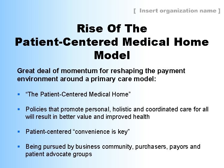 Rise Of The Patient-Centered Medical Home Model Great deal of momentum for reshaping the