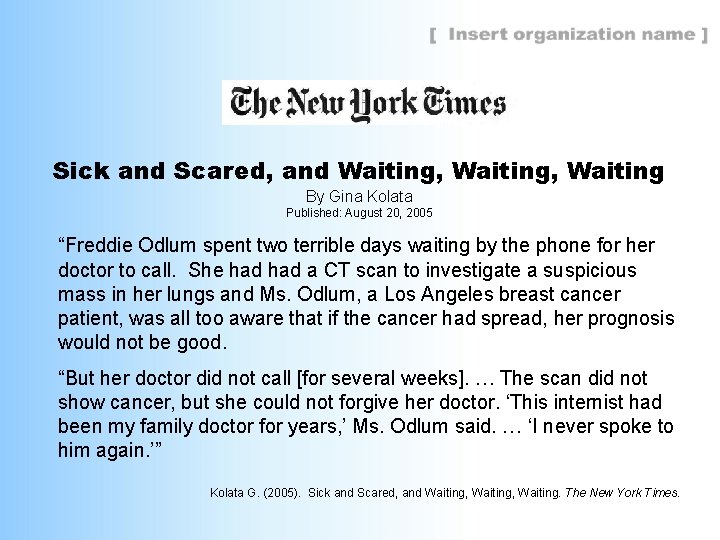 Sick and Scared, and Waiting, Waiting By Gina Kolata Published: August 20, 2005 “Freddie