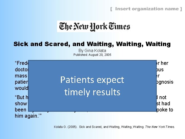 Sick and Scared, and Waiting, Waiting By Gina Kolata Published: August 20, 2005 “Freddie