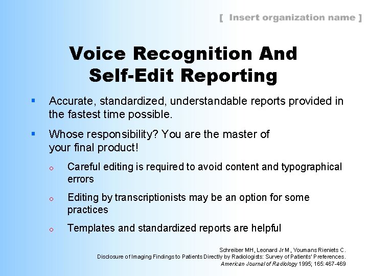 Voice Recognition And Self-Edit Reporting § Accurate, standardized, understandable reports provided in the fastest