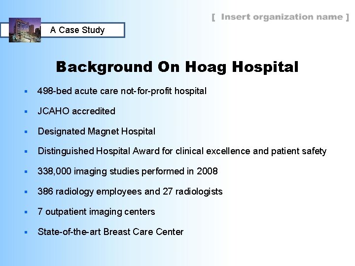 A Case Study Background On Hoag Hospital § 498 -bed acute care not-for-profit hospital