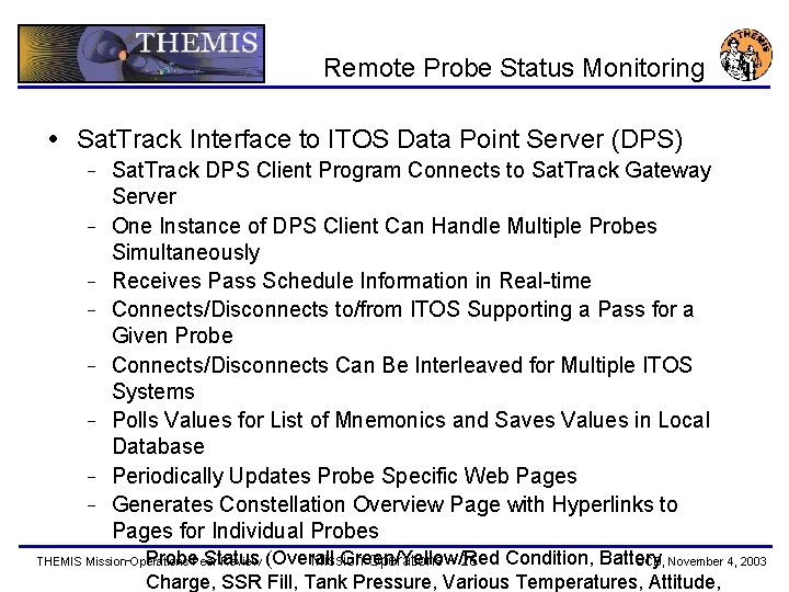 Remote Probe Status Monitoring Sat. Track Interface to ITOS Data Point Server (DPS) −