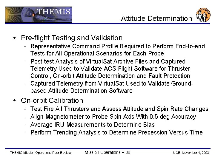 Attitude Determination Pre-flight Testing and Validation Representative Command Profile Required to Perform End-to-end Tests