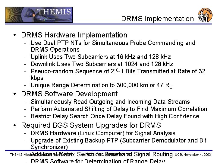 DRMS Implementation DRMS Hardware Implementation − − − Use Dual PTP NTs for Simultaneous