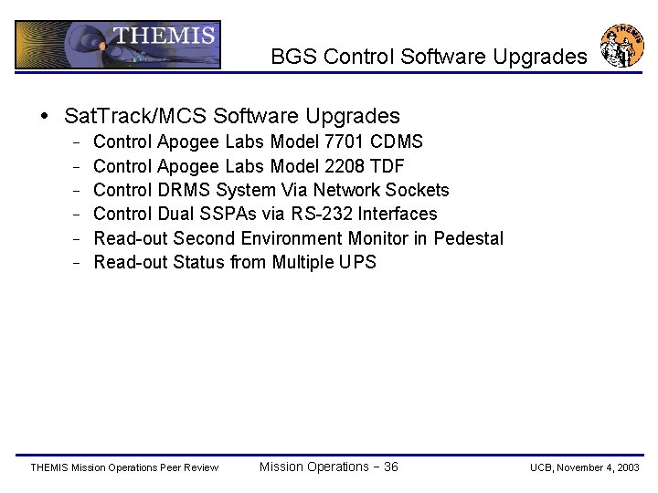 BGS Control Software Upgrades Sat. Track/MCS Software Upgrades − − − Control Apogee Labs