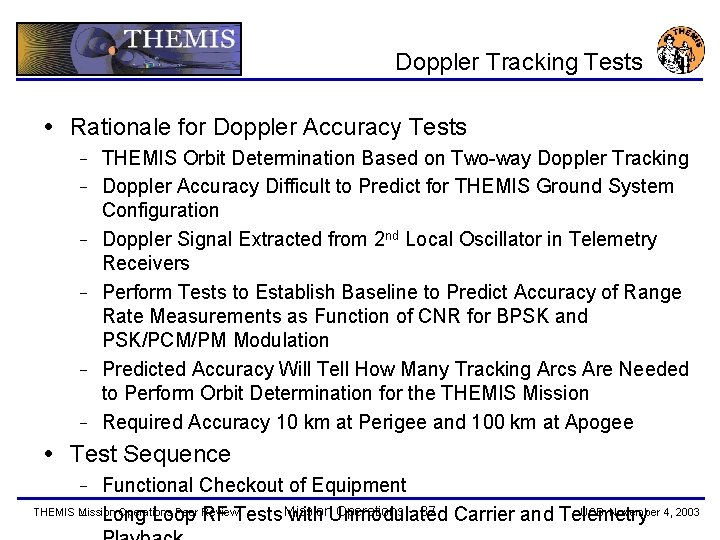 Doppler Tracking Tests Rationale for Doppler Accuracy Tests − − − THEMIS Orbit Determination