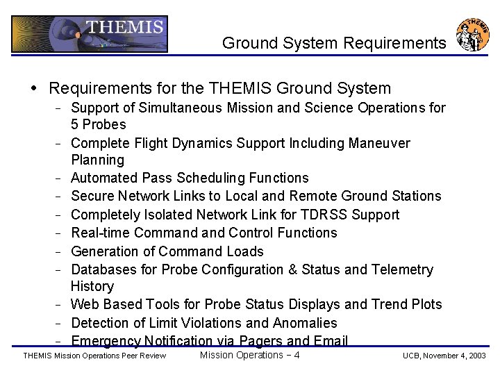 Ground System Requirements for the THEMIS Ground System − − − Support of Simultaneous