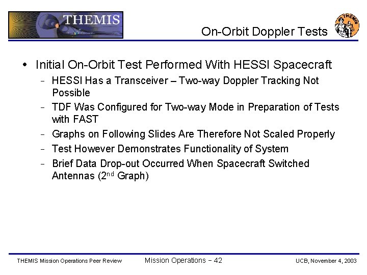 On-Orbit Doppler Tests Initial On-Orbit Test Performed With HESSI Spacecraft − − − HESSI