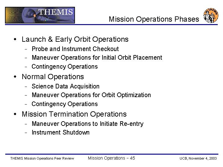 Mission Operations Phases Launch & Early Orbit Operations Probe and Instrument Checkout − Maneuver