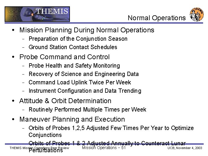 Normal Operations Mission Planning During Normal Operations Preparation of the Conjunction Season − Ground