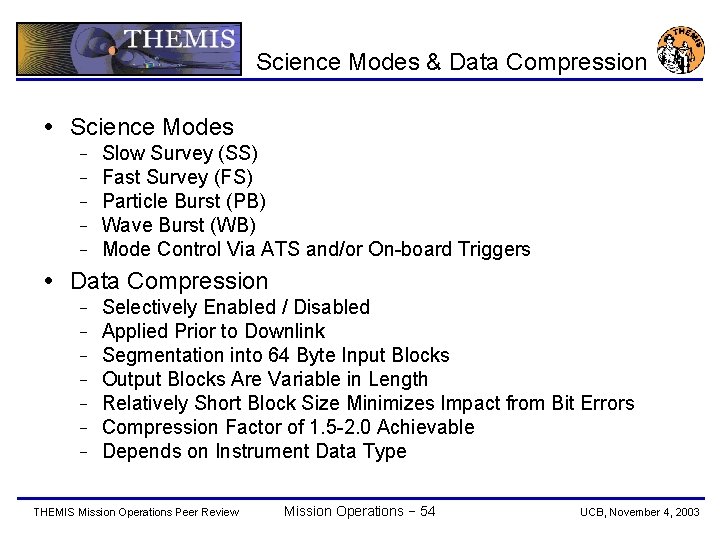 Science Modes & Data Compression Science Modes − − − Slow Survey (SS) Fast
