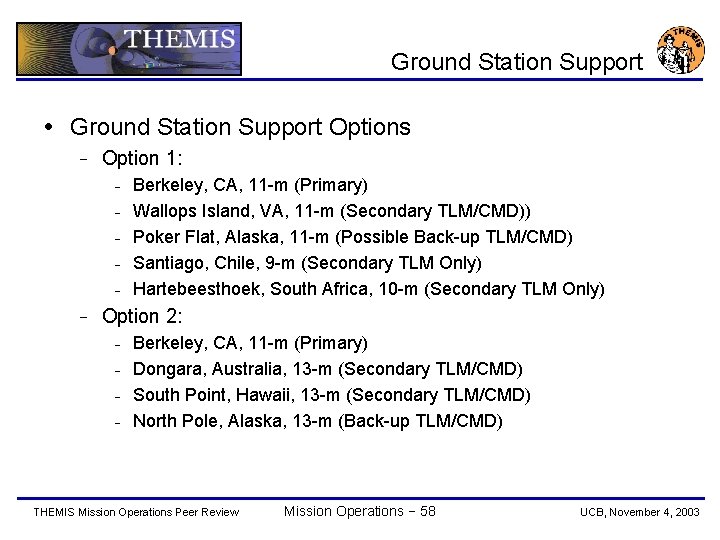 Ground Station Support Options − Option 1: − − − Berkeley, CA, 11 -m