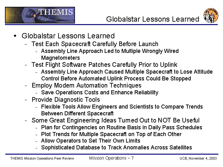 Globalstar Lessons Learned − Test Each Spacecraft Carefully Before Launch − − Test Flight