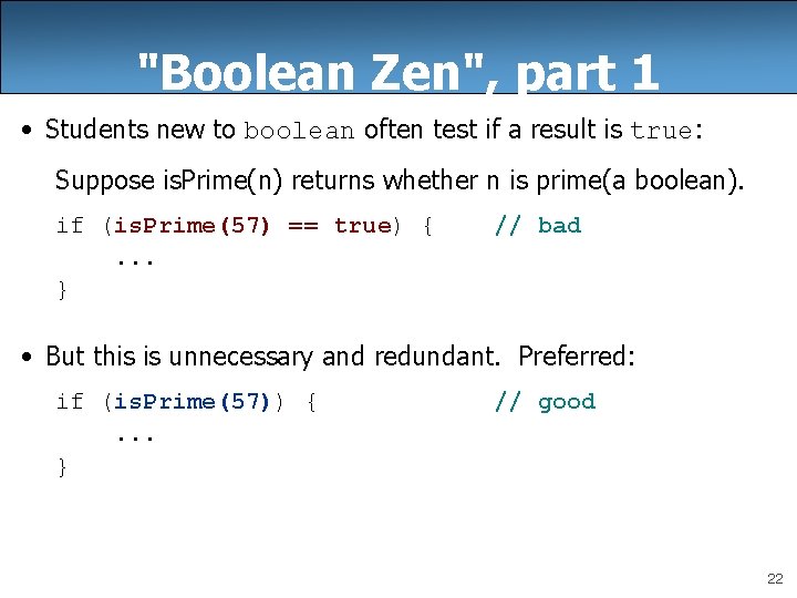 "Boolean Zen", part 1 • Students new to boolean often test if a result