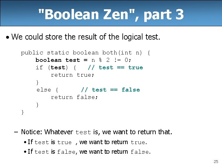 "Boolean Zen", part 3 • We could store the result of the logical test.