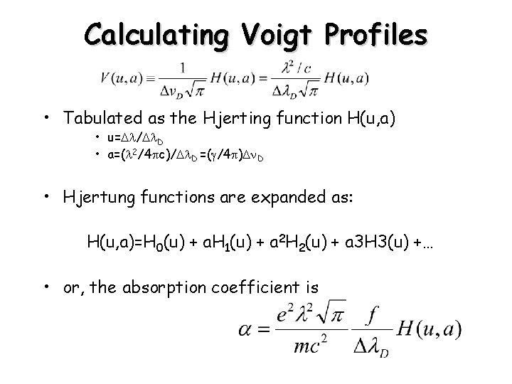 Calculating Voigt Profiles • Tabulated as the Hjerting function H(u, a) • u=Dl/Dl. D