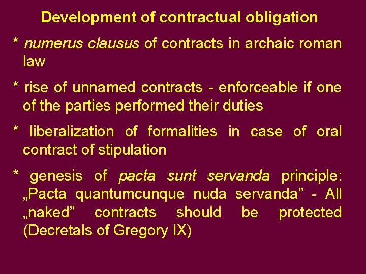 Development of contractual obligation * numerus clausus of contracts in archaic roman law *