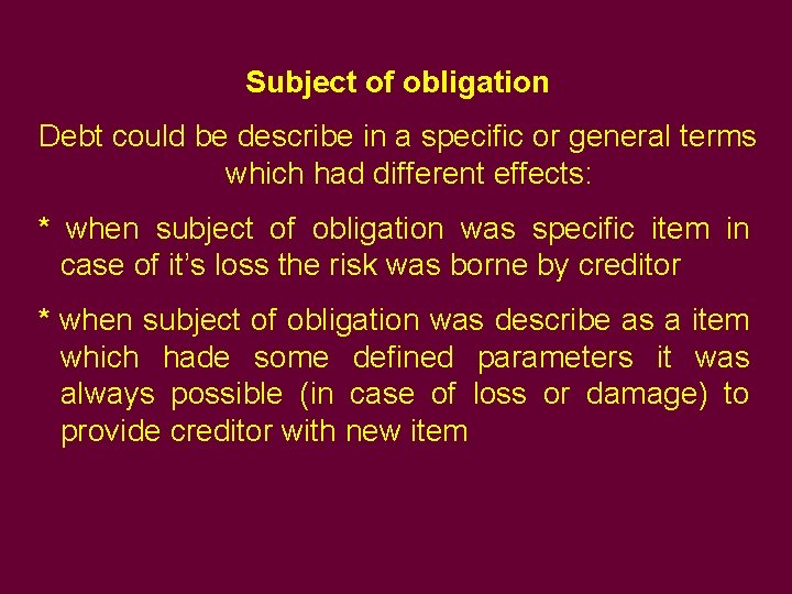 Subject of obligation Debt could be describe in a specific or general terms which