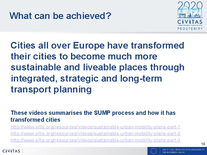 What can be achieved? Cities all over Europe have transformed their cities to become