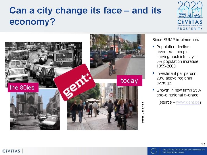 Can a city change its face – and its economy? Since SUMP implemented: Population