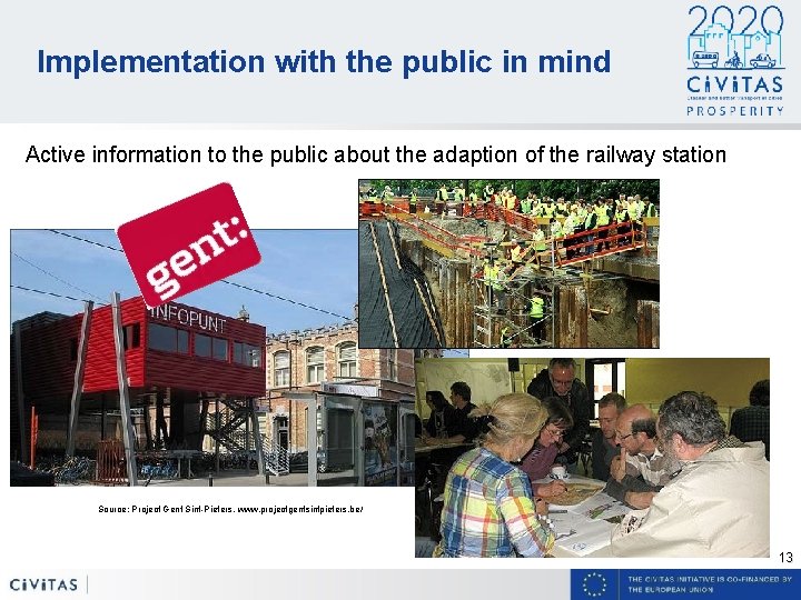 Implementation with the public in mind Active information to the public about the adaption