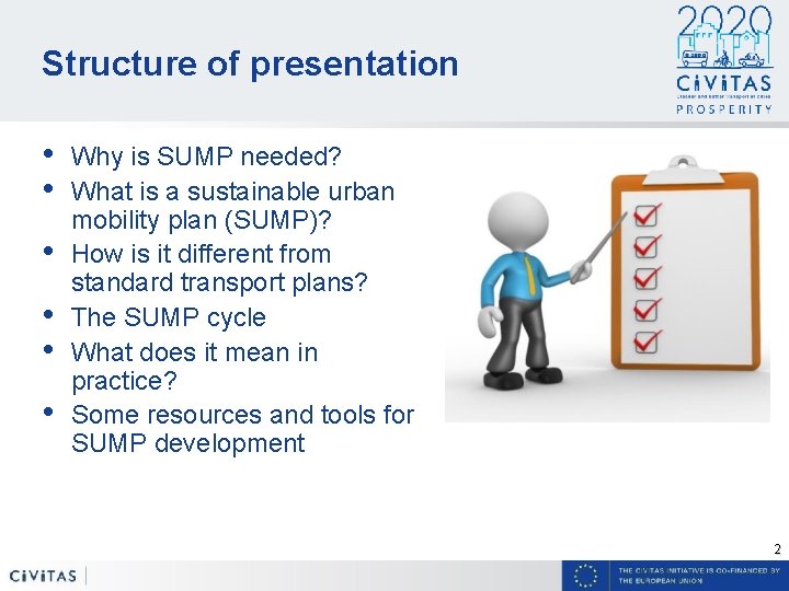 Structure of presentation • • • Why is SUMP needed? What is a sustainable