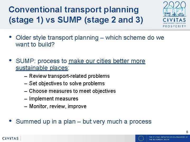 Conventional transport planning (stage 1) vs SUMP (stage 2 and 3) • Older style