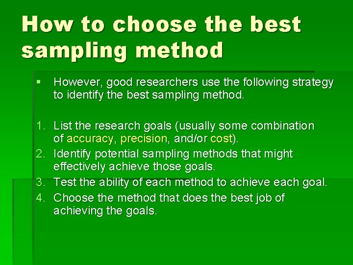 How to choose the best sampling method § However, good researchers use the following