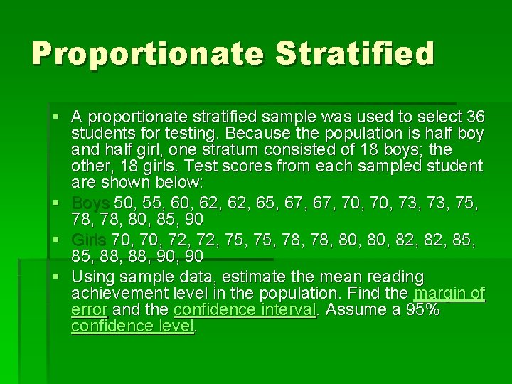 Proportionate Stratified § A proportionate stratified sample was used to select 36 students for
