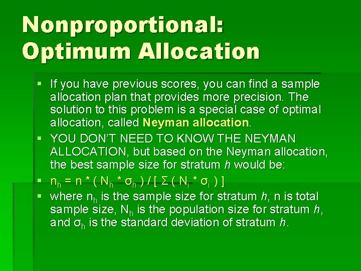 Nonproportional: Optimum Allocation § If you have previous scores, you can find a sample