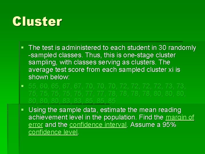 Cluster § The test is administered to each student in 30 randomly -sampled classes.